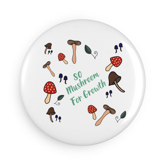 Mushroom Button Magnet - Limited EOS